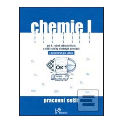 Chemie I Pracovní sešit s komentářem pro učitele