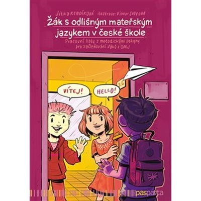 Žák s odlišným mateřským jazykem v české škole - Pracovní listy s metodickými pokyny pro začleňování žáků s OMJ