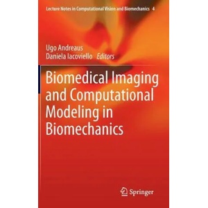 Biomedical Imaging and Computational Modeling in Biomechanics | Ugo Andreaus, Daniela Iacoviello (ISBN: 9789400742697)