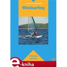 Windsurfing. Průvodce sportem - Jan Štumbauer, Radek Vobr