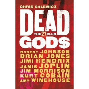Dead Gods: The 27 Club | Chris Salewicz (2015)