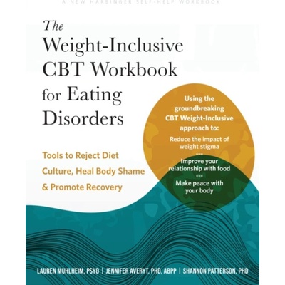 The Weight-Inclusive CBT Workbook for Eating Disorders - Averyt, Jennifer a Muhlheim, Lauren a Patterson, Shannon