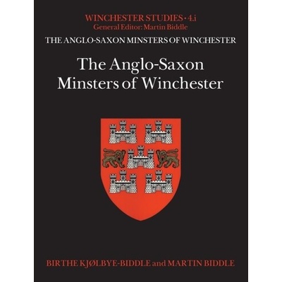 The Anglo-Saxon Minsters of Winchester