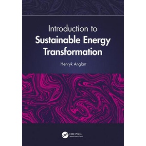 Introduction to Sustainable Energy Transformation | Henryk Anglart (ISBN: 9780367470807)