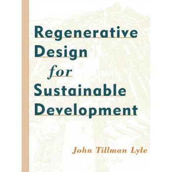 Regenerative Design for Sustainable Development | John Tillman Lyle