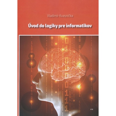 Úvod do logiky pre informatikov - Vladimír Kvasnička