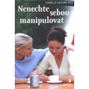 Nenechte sebou manipulovat | Isabelle Nazare-Aga (2014)