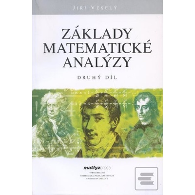Základy matematické analýzy - Druhý díl - Jiří Veselý