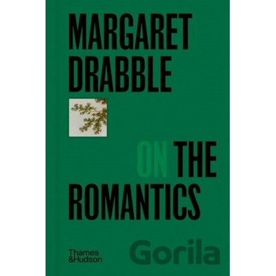 Margaret Drabble on the Romantics - Margaret Drabble