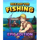 Nice Day For Fishing (Epic Edition)