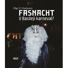 Fasnacht - Olga V. Cieslarová