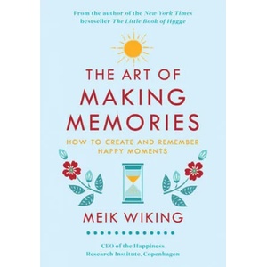 The Art of Making Memories | Meik Wiking (ISBN: 9780062943385)
