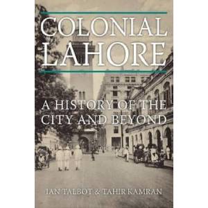 Colonial Lahore | Ian Talbot, Tahir Kamran (ISBN: 9781849046534)