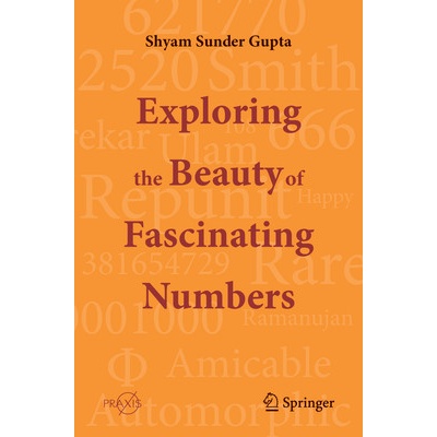 Exploring the Beauty of Fascinating Numbers - Gupta Shyam Sunder