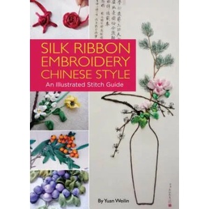 Silk Ribbon Embroidery Chinese Style | Yuan Weilin (ISBN: 9781602200272)
