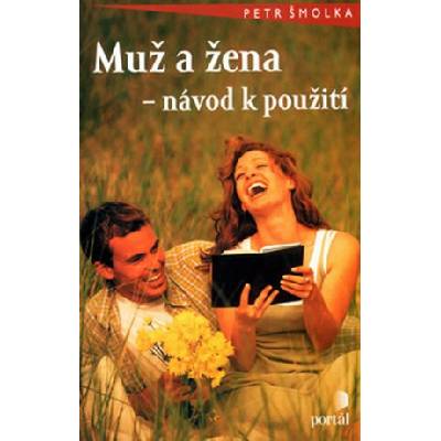 Muž a žena - návod k použití - Petr Šmolka