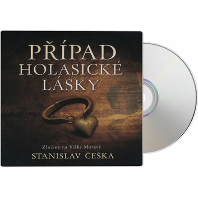 Případ holasické lásky - Zločiny na Velké Moravě - Čte David Kaloč