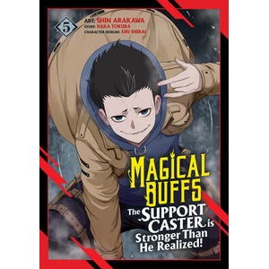 Magical Buffs: The Support Caster Is Stronger Than He Realized! (Manga) Vol. 5 | Shin Arakawa (ISBN: 9798893736748)