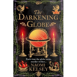 The Darkening Globe | Naomi Kelsey (ISBN: 9780008534837)