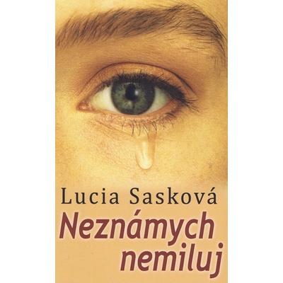 Neznámych nemiluj - Lucia Sasková