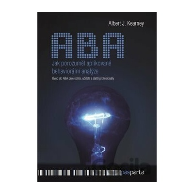 Jak porozumět aplikované behaviorální analýze - Albert J. Kearney