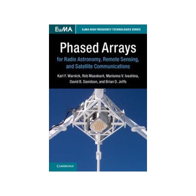 Phased Arrays for Radio Astronomy, Remote Sensing, and Satellite Communications Warnick Karl F. Brigham Young University Utah Pevná vazba