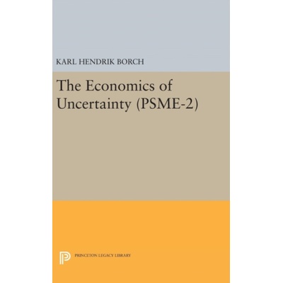 Economics of Uncertainty. (PSME-2), Volume 2 - Borch, Karl Hendrik