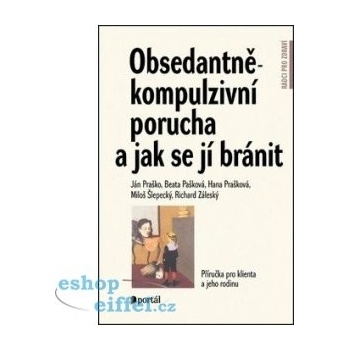 Obsedantně-kompulzivní porucha a jak se jí bránit - Ján Praško