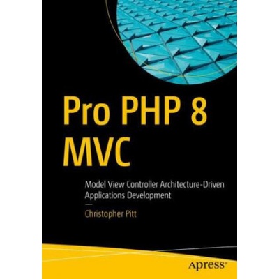Pro PHP 8 MVC Christopher Pitt
