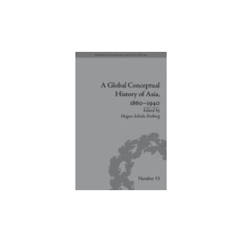 Global Conceptual History of Asia, 1860-1940 - Schulz-Forberg Hagen