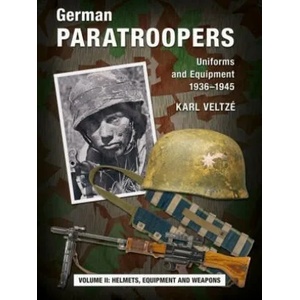 German Paratroopers Uniforms and Equipment 1936 - 1945 | Karl Veltze (ISBN: 9783938447871)