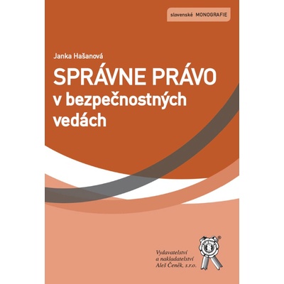 Správne právo v bezpečnostných vedách - Janka Hašanová