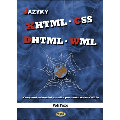 Jazyky XHTML CSS DHTML WML Petr Pexa