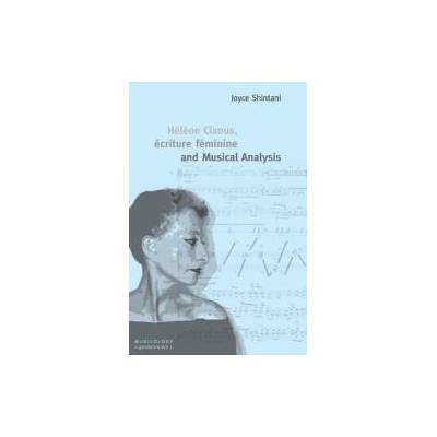 Helene Cixous, ecriture feminine and Musical Analysis | Joyce Shintani