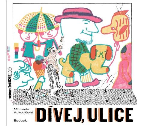 Dívej, ulice - Michaela Kukovičová