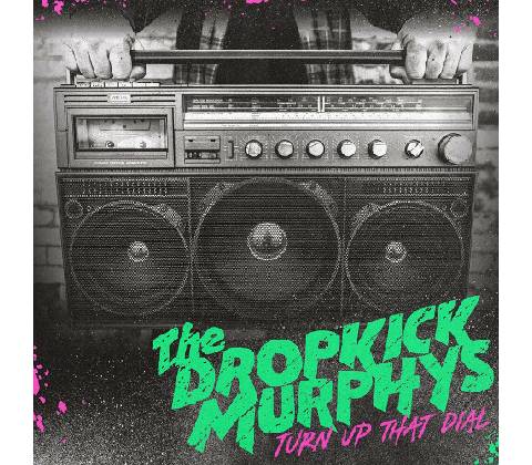 DROPKICK MURPHYS - TURN UP THAT DIAL CD