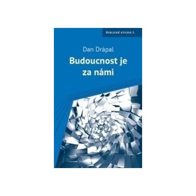 Budoucnost je za námi - Drápal Dan