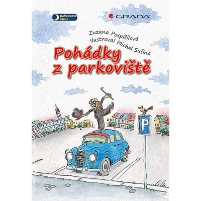 Pohádky z parkoviště Pospíšilová Zuzana, Sušina Michal