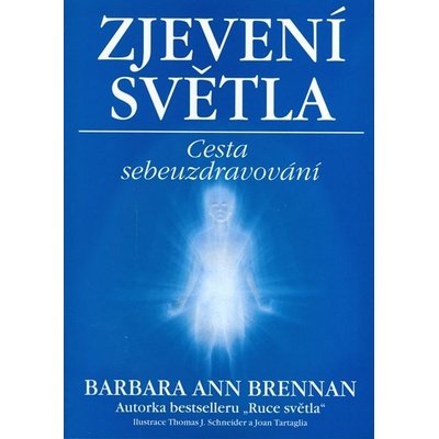 Zjevení světla-cesta sebeuzdravování - Barbara Brennan