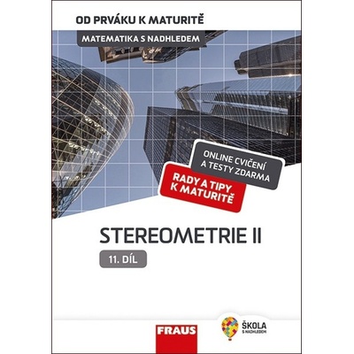 Matematika s nadhledem od prváku k maturitě 11. - Stereometrie II - Eva Pomykalová