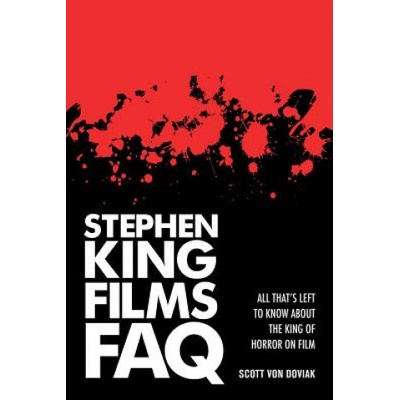 Stephen King Films FAQ Scott Von Doviak – Zbozi.Blesk.cz