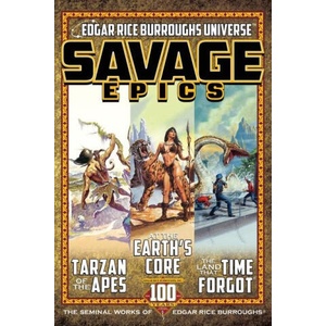 Savage Epics: The Seminal Works of Edgar Rice Burroughs | Edgar Rice Burroughs, Garyn G. Roberts (ISBN: 9781945462566)