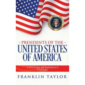 Presidents of the United States of America | Franklin Taylor (ISBN: 9781734856316)