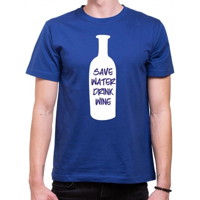 Fajntričko tričko Save water drink wine / šetri vodou pi víno kráľovská modrá