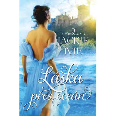 Láska přes oceán - Jackie Ivie