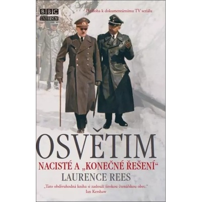 Osvětim - Nacisté a "konečné řešení" - Rees Laurence