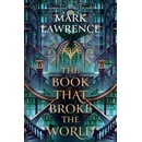 The Book That Broke the World - Mark Lawrence