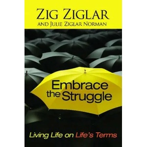 Embrace the Struggle | Zig Ziglar, Julie Ziglar Norman, Ziglar (ISBN: 9781476739038)