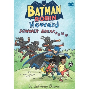 Batman and Robin and Howard: Summer Breakdown | Jeffrey Brown (ISBN: 9781779526991)