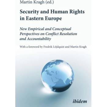 Image 1 of Security and Human Rights in Eastern Europe: New Empirical and Conceptual Perspectives on Conflict Resolution and Accountability